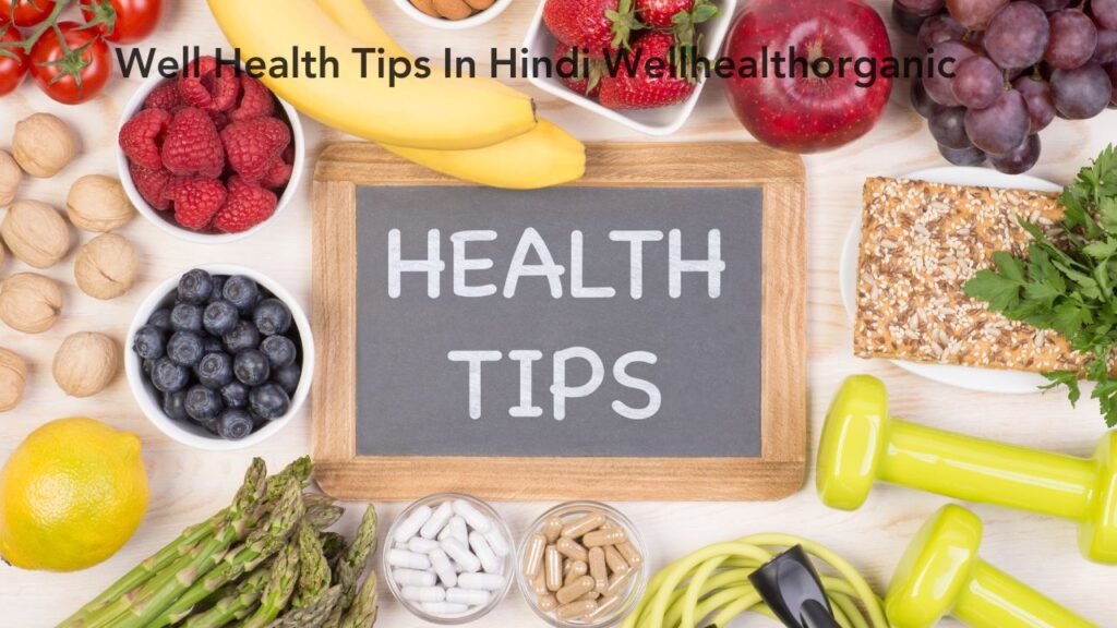 Well Health Tips in Hindi Wellhealthorganic